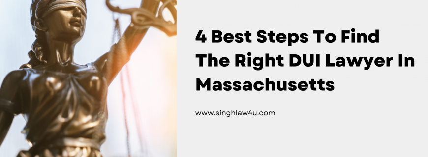 best-steps-to-find-the-right-DUI-lawyer-in-massachusetts