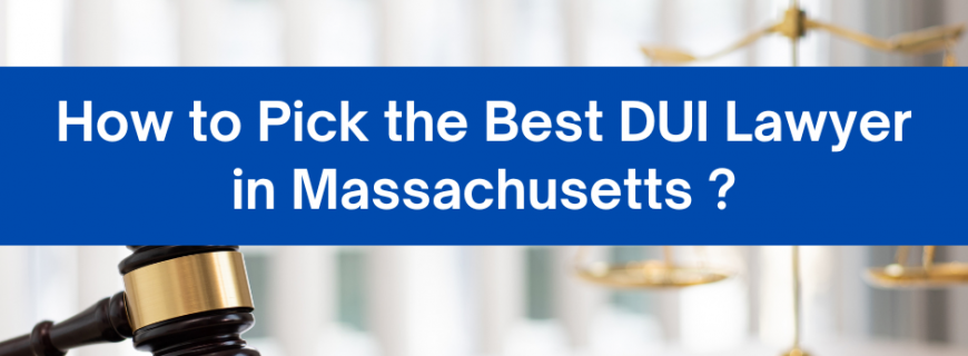 Hire the Best DUI lawyer in Massachusetts