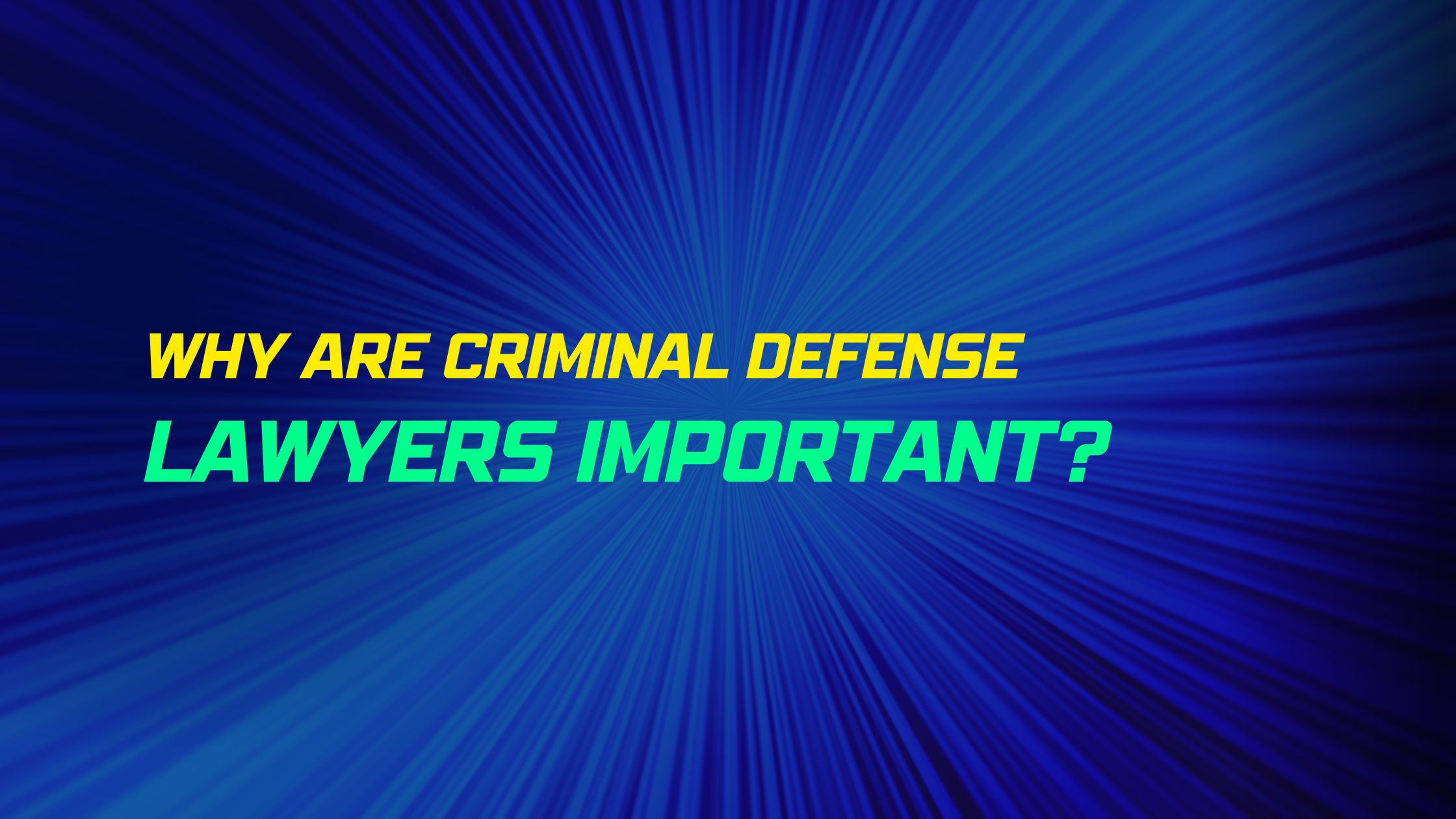 Why Are Criminal Defense Lawyers Important